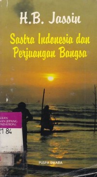 Sastra Indonesia Dan Perjuangan Bangsa : kumpulan esei 1983-1990