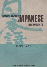 Intensive Course in Japanese, Intermediate: Main Text