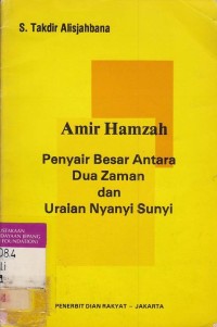 Amir Hamzah : Penyair Besar Antara Dua Zaman Dan Uraian Nyanyi Sunyi