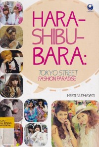 Hara-Shibu-Bara : Tokyo Street Fashion Paradise