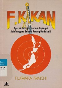 F. Kikan: operasi intelijen tentara Jepang di Asia Tenggara selama Perang Dunia II