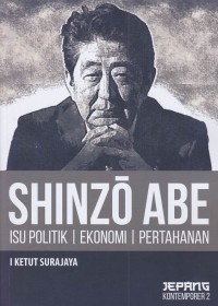 Shinzo Abe : Isu Politik, Ekonomi, Pertahanan