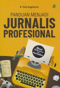 Panduan Menjadi Jurnalis Profesional