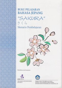 Buku Pelajaran Bahasa Jepang : Sakura (Skenario Pembelajaran)