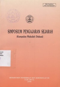 Simposium Pengajaran Sejarah (Kumpulan Makalah Diskusi)