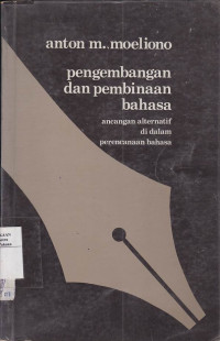 Pengembangan Dan Pembinaan Bahasa: Ancangan Alternatif Di Dalam Perencanaan Bahasa