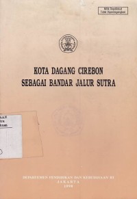 Kota Dagang Cirebon Sebagai Bandar Jalur Sutra