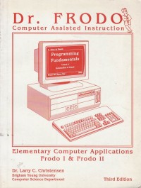 Dr. Frodo Computer Assisted Instruction: Elementary Computer Applications Frodo I & Frodo II