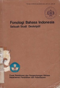 Fonologi Bahasa Indonesia : Sebuah Studi Deskriptif