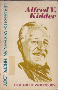 Image of Alfred V. Kidder (Leaders of Modern Anthropology Series)