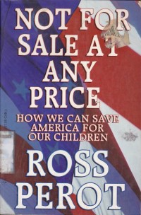 Not For Sale At Any Price: How we Can Save America For Our Children