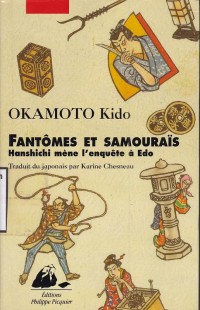 Fantomes Et Samourais: Hanshichi Mene L'enquete A Edo