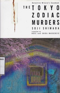 The Tokyo Zodiac Murders : detective mitarai's casebook