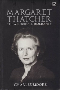 Margaret Thatcher The Authorized Biography
