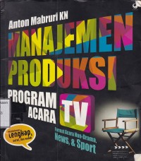 Manajemen Produksi Program Acara TV: Format Acara Non-Drama, News, & Sport