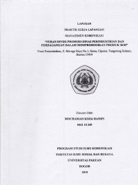 PKL: Peran Divisi Promosi Dinas Perindustrian dan Perdagangan dalam mempromosikan produk IKM Pusat Pemerintahan jl. Maruga Raya no. 1 Serua Ciputat Tangerang selatan Banten 15414