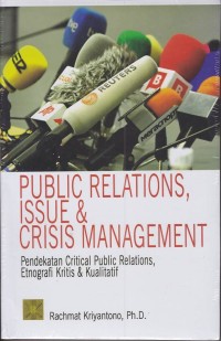 Public Relation, Issue & Crisis Management : Pendekatan Critical Public Relation, Etnografi Kritis & Kualitatif