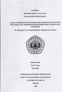 PKL: Aliran informasi komunikasi organisasi bagian Humas protokol dan administrasi di sekretariat kabupaten Sukabumi, jalan Siliwangi no.10 Pelabuhan Ratu Sukabumi