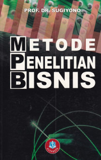 Metode Penelitian Bisnis : Pendekatan Kuantitatif, Kualitatif, dan R&D