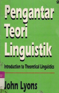 Pengantar Teori Linguistik : Introduction to Theoretical Linguistic