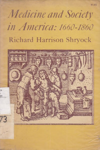 Medicine and Society in America : 1660-1860