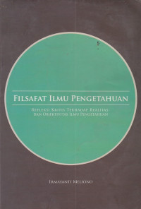 Filsafat Ilmu Pengetahuan : Refleksi terhadap Realitas dan Objektivitas Ilmu Pengetahuan