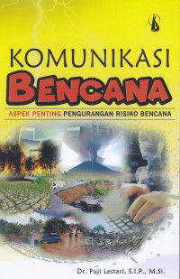 Image of Komunikasi Bencana : Aspek Penting Pengurangan Risiko Bencana