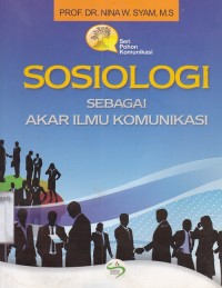 Sosiologi sebagai Akar Ilmu Komunikasi