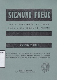 Sigmund Freud : Suatu Pengantar ke Dalam Ilmu Jiwa Sigmund Freud