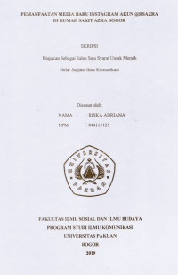 SKRIPSI:Pemanfaatan Media Baru Instagram Akun @RSAZRA di Rumah Sakit Azra Bogor