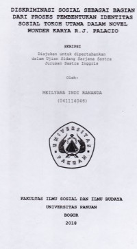 SKRIPSI:Diskriminasi Sosial Sebagai Bagian dari Proses Pembentukan Identitas Sosial Tokoh Utama dalam Novel Wonder Karya R.J. Palacio