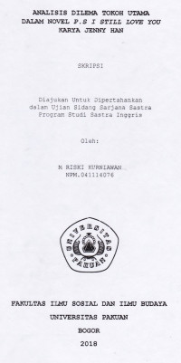 SKRIPSI:Analisis dilema tokoh utama dalam novel P.S I Still love you karya Jenny Han