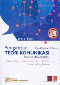 Pengantar Teori Komunikasi Analisis dan Aplikasi :introducing communication theory