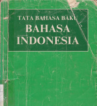 Tata bahasa baku : bahasa Indonesia