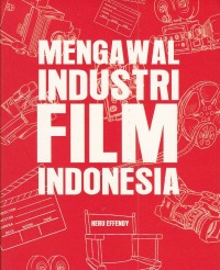 Mengawal industri film Indonesia