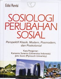 Image of Sosiologi Perubahan Sosial: Perspektif Klasik, Modern, Posmodern, dan Poskolonial (edisi revisi)
