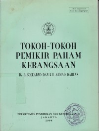 Tokoh - tokoh Pemikir Paham Kebangsaan : Dr. Ir. Soekarno dan K.H. Ahmad Dahlan