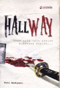 Hall Way : Dosa masa lalu adalah bumerang bagimu