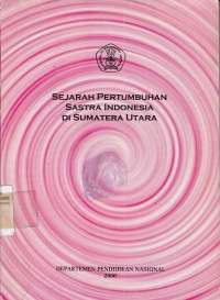 Image of Sejarah pertumbuhan sastra indonesia di Sumatera Utara
