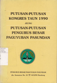 Putusan - putusan kongres taun 1990 jeung putusan - putusan pengurus besar paguyuban pasundan