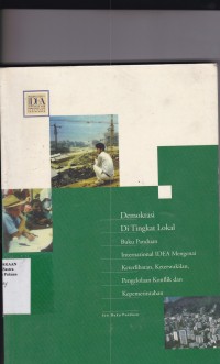 Demokrasi di tingkat lokal: buku panduan international IDEA mengenai keterlibatan, keterwakilan, pengelolaan konflik dan kepemerintahan