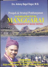Prospek & Strategi pembangunan kabupaten manggarai dalam perspektif masa depan