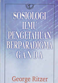 Sosiologi Ilmu pengetahuan berparadigma ganda