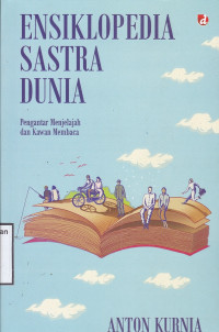 Ensiklopedia Sastra Dunia : Pengantar Menjelajah dan Kawan Membaca