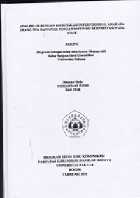 Skripsi : Analisis hubungan komunikasi interpersonal anatara orang tua dan anak dengan motivasi berprestasi pada anak