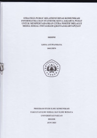 SKRIPSI:Strategi public relations dinas komunikasi informatika dan statistik kota jakarta pusat untuk mempertahankan citra positif melalui media sosial instagram @kota jakarta pusat