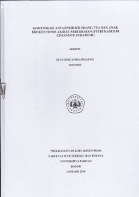 Image of SKRIPSI:Komunikasi antarpribadi orang tua dan anak broken home akibat perceraian (studi kasus di cimanggu sukabumi)