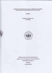 SKRIPSI: Persepsi suporter sepak bola terhadap tragedi Kanjuruhan (kasus Kabo Mania dan Upcs)