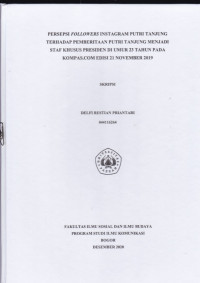 SKRIPSI: Persepsi folliwers instagram putri tanjung terhadap pemberitaan putri tanjung menjadi staf khusus presidan di umur 23 tahun pada kompas.com edisi 21 November 2019