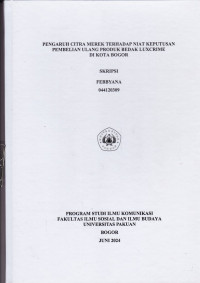 SKRIPSI: Pengaruh citra merek terhadap niat keputusan pembelian ulang produk bedak Luxcrime di Kota Bogor